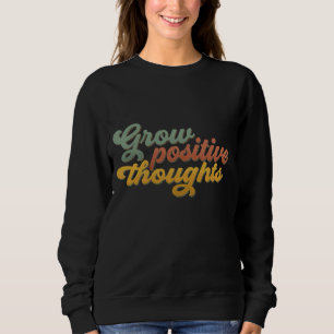 Wachse positive Gedanken Retro Inspirations Sweats Sweatshirt