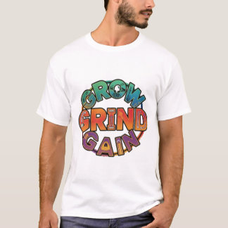 Wachsen, Schleifen, Gewinnen T-Shirt