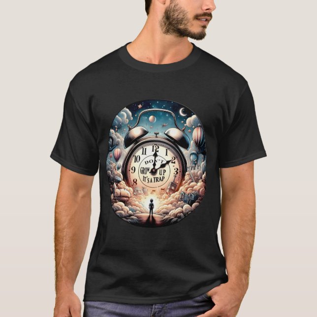 WACHSEN SIE NICHT, ES IST EINE FALLE T-Shirt (Vorderseite)