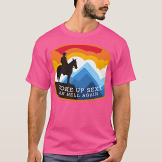 Wachte wieder sexy wie die Hölle auf T-Shirt