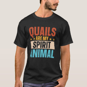 Wachteln sind mein Krafttier Wachtelzüchter T-Shirt