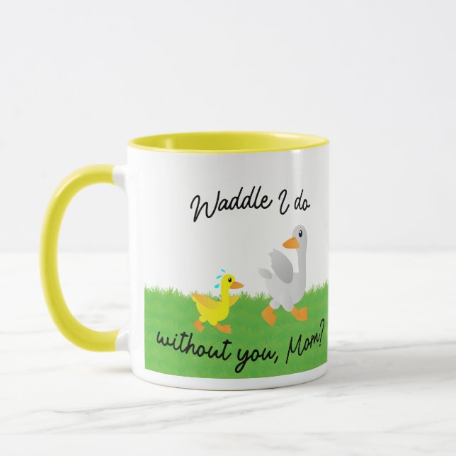 Waddle I ohne Sie Mama Tasse (Links)