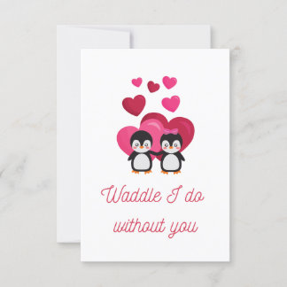 Waddle Je ne fais pas sans vous Carte d'amour de p