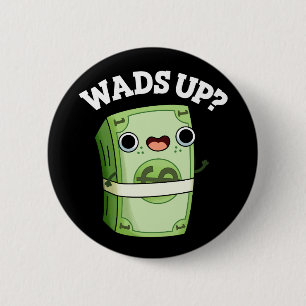 Wads up Funny Money Pub Dark BG Button