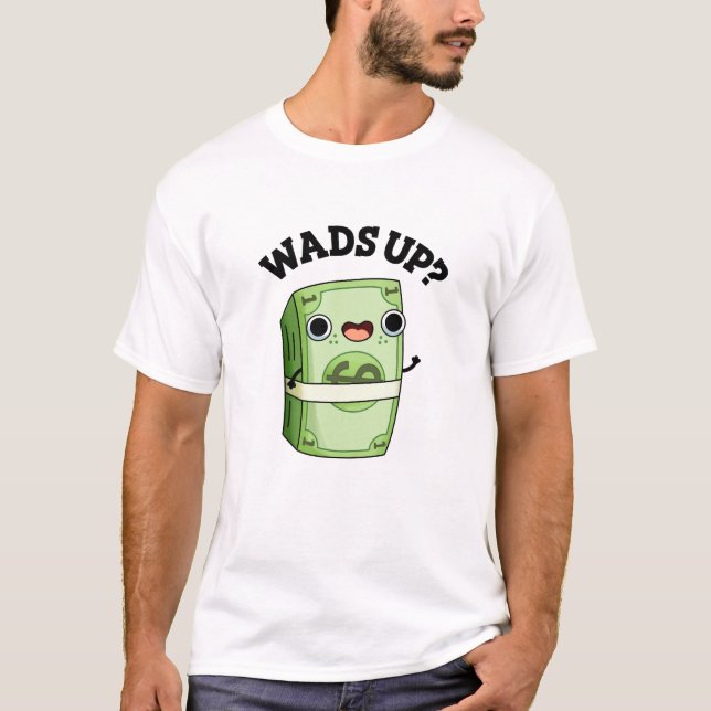 Wads up Funny Money Puff T-Shirt (Vorderseite)