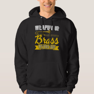 Waffe zur Zerstörung von Messing Trombone Player T Hoodie