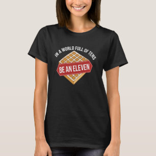 Waffelliebhaber In Einer Welt Voller Zehner Ein El T-Shirt