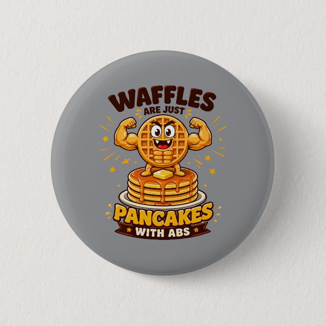 Waffeln sind einfach Pfannkuchen mit Sixpack Button (Vorderseite)