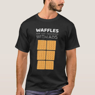 Waffeln sind nur Pfannkuchen mit ABS Funny Baker G T-Shirt