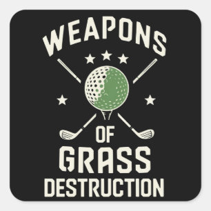 Waffen der Gräszerstörung Golfschläger Sarkastisch Quadratischer Aufkleber