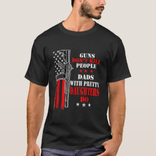 Waffen töten Menschen nicht Vater mit Hübschen Tot T-Shirt