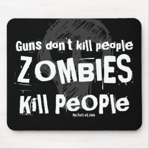Waffen töten nicht Menschen, ZOMBIES töten Mensche Mousepad