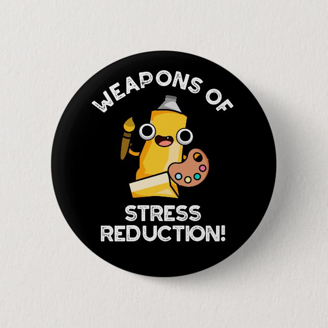 Waffen zur Stressreduktion Künstler pun dunkel BG Button (Vorderseite)