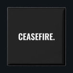 Waffenruhe Schwarz-weißer Text minimalistisch gege Magnet<br><div class="desc">Waffenstillstand Schwarz-Weiß-Text minimalistisch einfachen kühnen Anti-Krieg-Magnet. Weißer Text auf schwarzem Hintergrund. Nahost/Gaza-Konflikt</div>