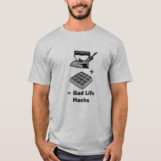 Waffle Iron - Bad Life Hacks Funny T-Shirt (Vorderseite)