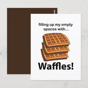 Waffles füllen meine leeren Räume mit Waffeln Postkarte