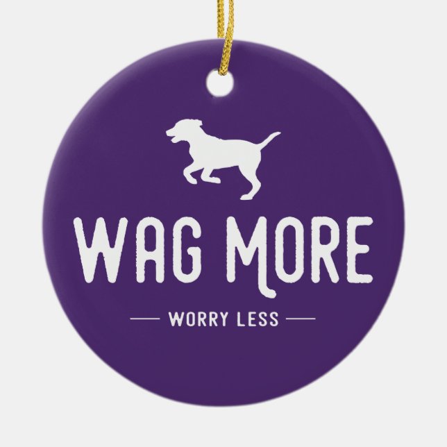 Wag mehr Besorgnis weniger Keramik Ornament (Vorne)
