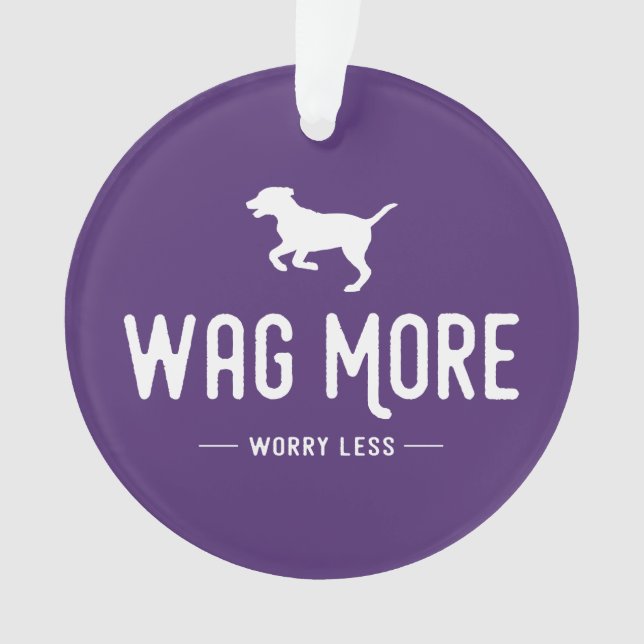 Wag mehr Besorgnis weniger Ornament (Vorderseite)