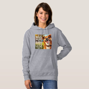 Wag more, Bark Weniger - Ein glücklicher Hund-Mott Hoodie