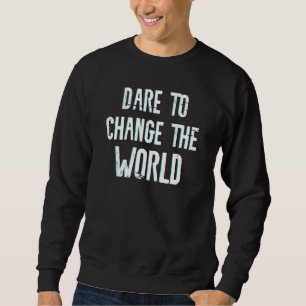 Wage, die Welt Männer zu verändern Frauen Kinder K Sweatshirt