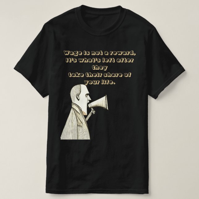 Wage is not a reward T-Shirt (Design vorne)