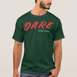 wagen, dumm zu sein T-Shirt