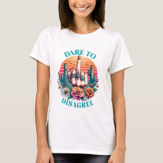 wagen, nicht einverstanden zu sein T-Shirt