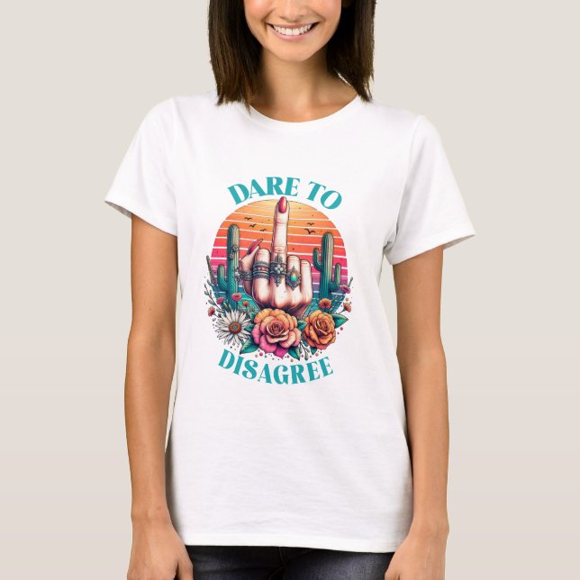 wagen, nicht einverstanden zu sein T-Shirt (Vorderseite)