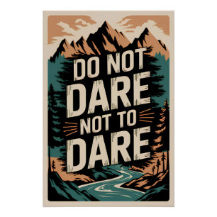 wagen Sie nicht, es nicht zu wagen Poster