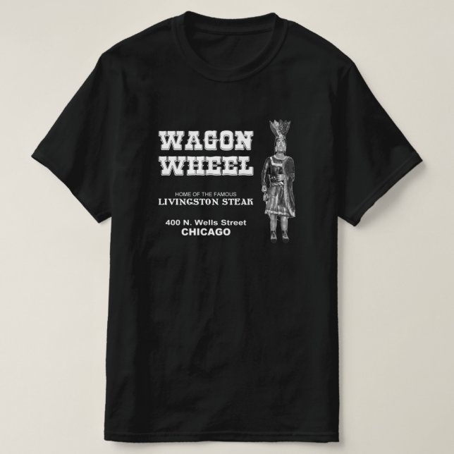 Wagon Wheel Restaurant, Chicago, Illinois T-Shirt (Design vorne)
