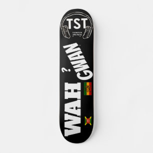 WAH GWAN Skateboard