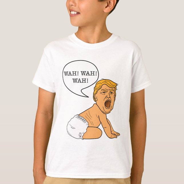 Wah Wah Wah Whining Baby Trump T-Shirt (Vorderseite)