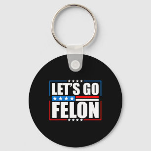 Wahlberechtigte Felon 2024 - T-Shirt Trump Let's G Schlüsselanhänger