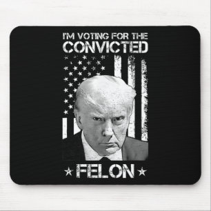 Wahlberechtigter Felon 2024 - Trump 2024 verurteil Mousepad