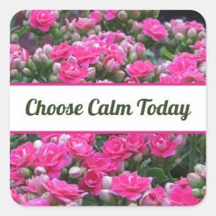 Wähle Calm Today Pink Garden Flowers Selbstfürsorg Quadratischer Aufkleber