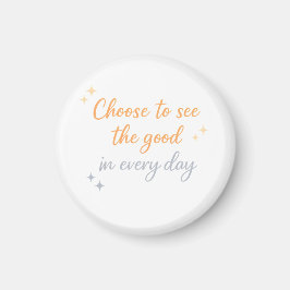 Wähle das Gute – Positives Zitat-Design Magnet