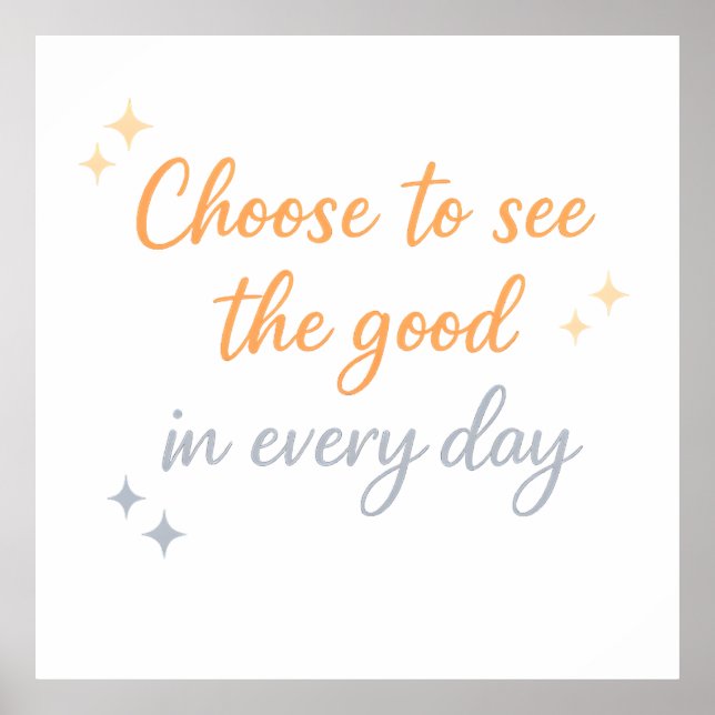 Wähle das Gute – Positives Zitat-Design Poster (Vorne)