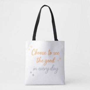 Wähle das Gute – Positives Zitat-Design Tasche