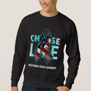 Wähle das Leben Myasthenia Gravis Bewusstsein Amer Sweatshirt