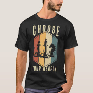 Wähle Deine Waffe Gag Schach Geschenke Schachspiel T-Shirt