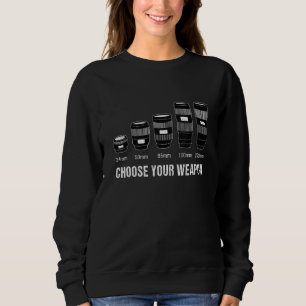 Wähle Deine Waffe Kameraobjektiv Fotograf Fotograf Sweatshirt