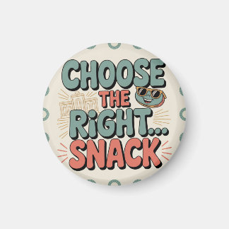 Wähle den richtigen Snack Magnet
