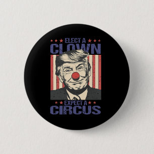 Wähle einen Clown, erwarte ein Zirkus-Shirt Lustig Button
