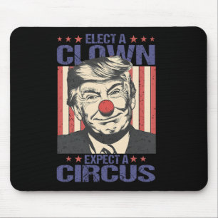 Wähle einen Clown, erwarte ein Zirkus-Shirt Lustig Mousepad