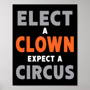 Wähle einen Clown, erwarte einen Zirkus - Anti-Tru Poster