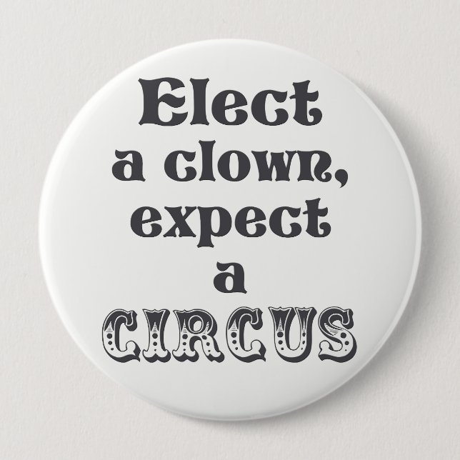 Wähle einen Clown, erwarte einen Zirkus! Anti Trum Button (Vorderseite)