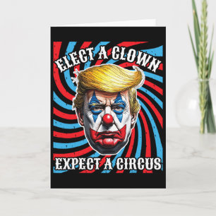 Wähle einen Clown, erwarte einen Zirkus, Anti Trum Karte