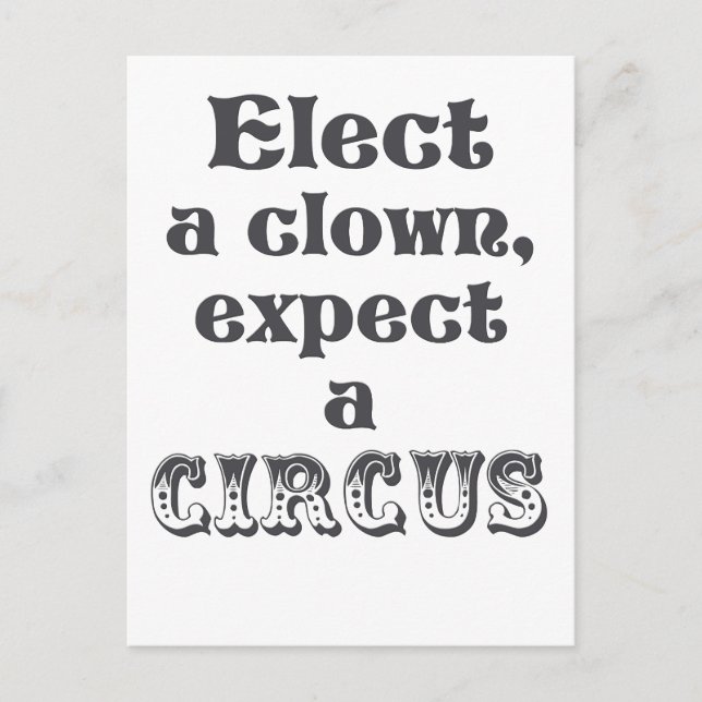 Wähle einen Clown, erwarte einen Zirkus! Fun Anti  Postkarte (Vorderseite)