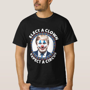 Wähle einen Clown, erwarte einen Zirkus lustige Po T-Shirt