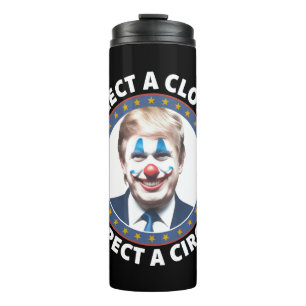 Wähle einen Clown, erwarte einen Zirkus lustige Po Thermosbecher